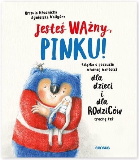 Jesteś ważny, Pinku! Książka o poczuciu własnej wartości dla dzieci i dla rodziców trochę też - Poolse kinderboek