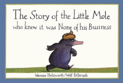 Story of the little mole who knew it was none of his business