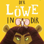 Der Löwe in dir