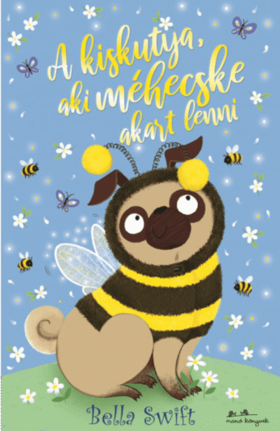 A kiskutya, aki méhecske akart lenni