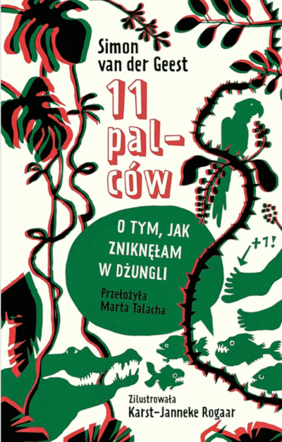 11 palców. O tym, jak zniknęłam w dżungli